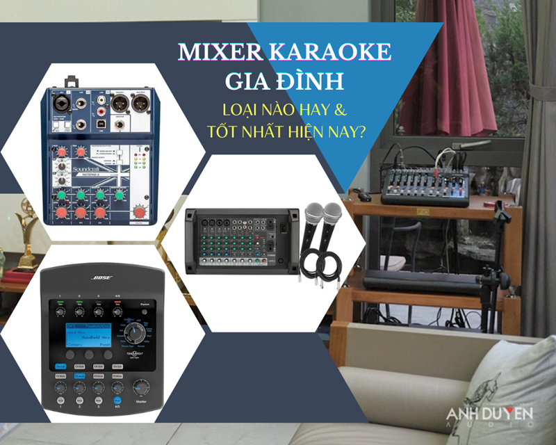 tu-van-mua-mixer-karaoke-gia-dinh