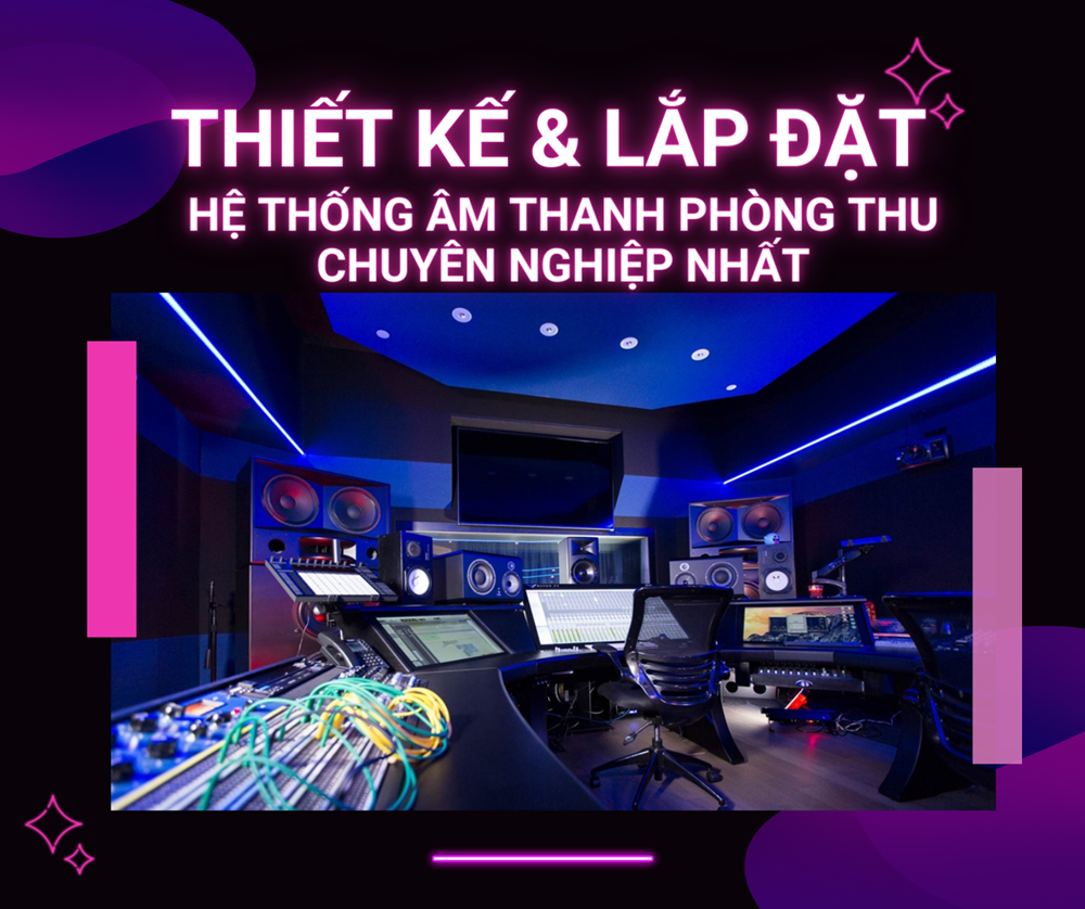 thiet-ke-va-lap-dat-he-thong-am-thanh-phong-thu-chuyen-nghiep-nhat-1