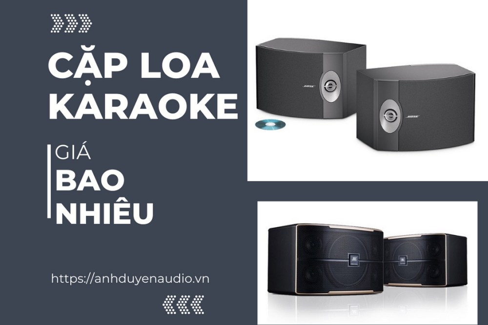 [Giải đáp] Các cặp loa karaoke giá bao nhiêu là tốt nhất?