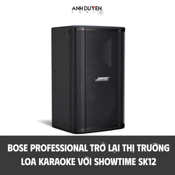 bose-showtime-sk12-anhduyen-audio-hinh-1