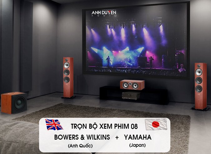 Tron bo dan xem phim 08 Bowers & Wilkins + Yamaha - AnhDuyen Audio